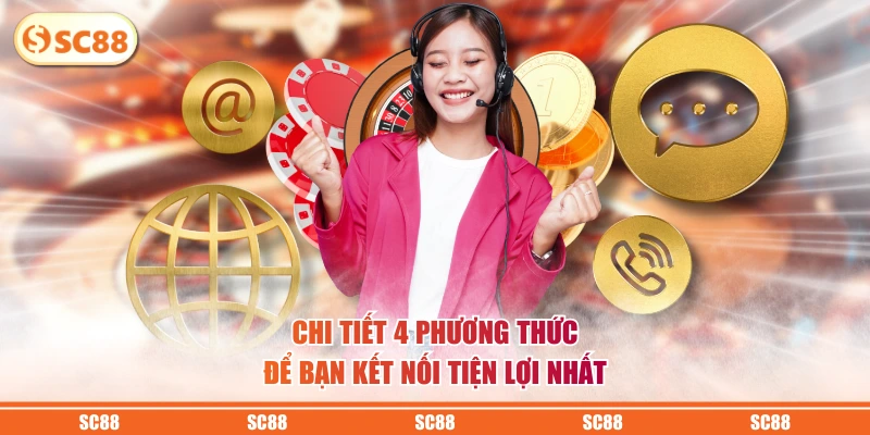 Liên Hệ SC88 - Chìa Khóa Vàng Giải Quyết Mọi Vấn Đề 2 Chi tiết 4 phương thức để bạn kết nối tiện lợi nhất