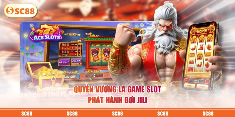 Quyền Vương Game Slot Với Tỷ Lệ RTP >97%, Jackpot Cực Cao 2 Quyền Vương là game slot phát hành bởi JILI