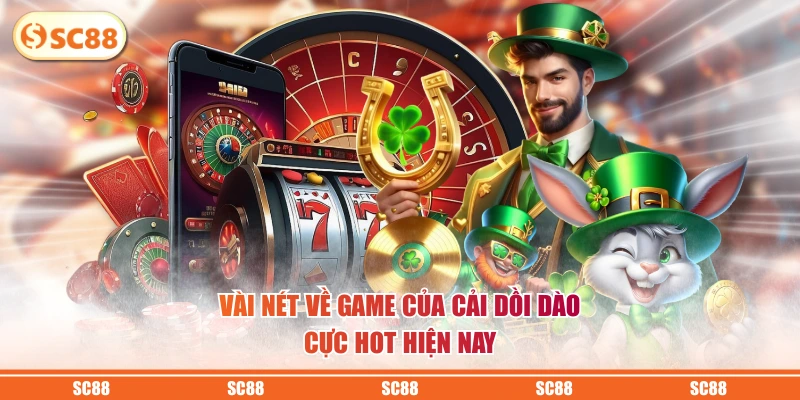 Của Cải Dồi Dào - Game Nổ Hũ Đổi Thưởng Siêu Hot Hiện Nay 2 Vài nét về game Của Cải Dồi Dào cực hot hiện nay